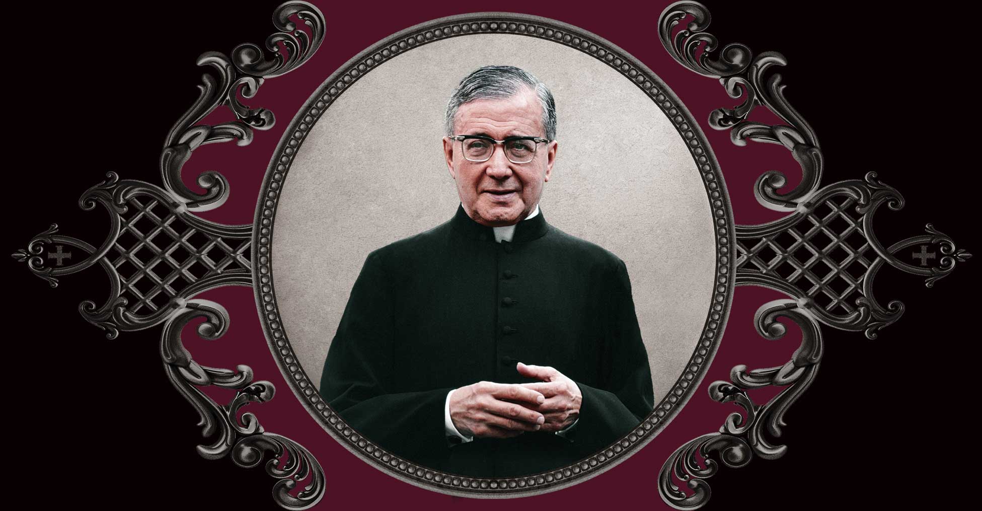 June 26 + Saint Josemaria Escriva - VENXARA®